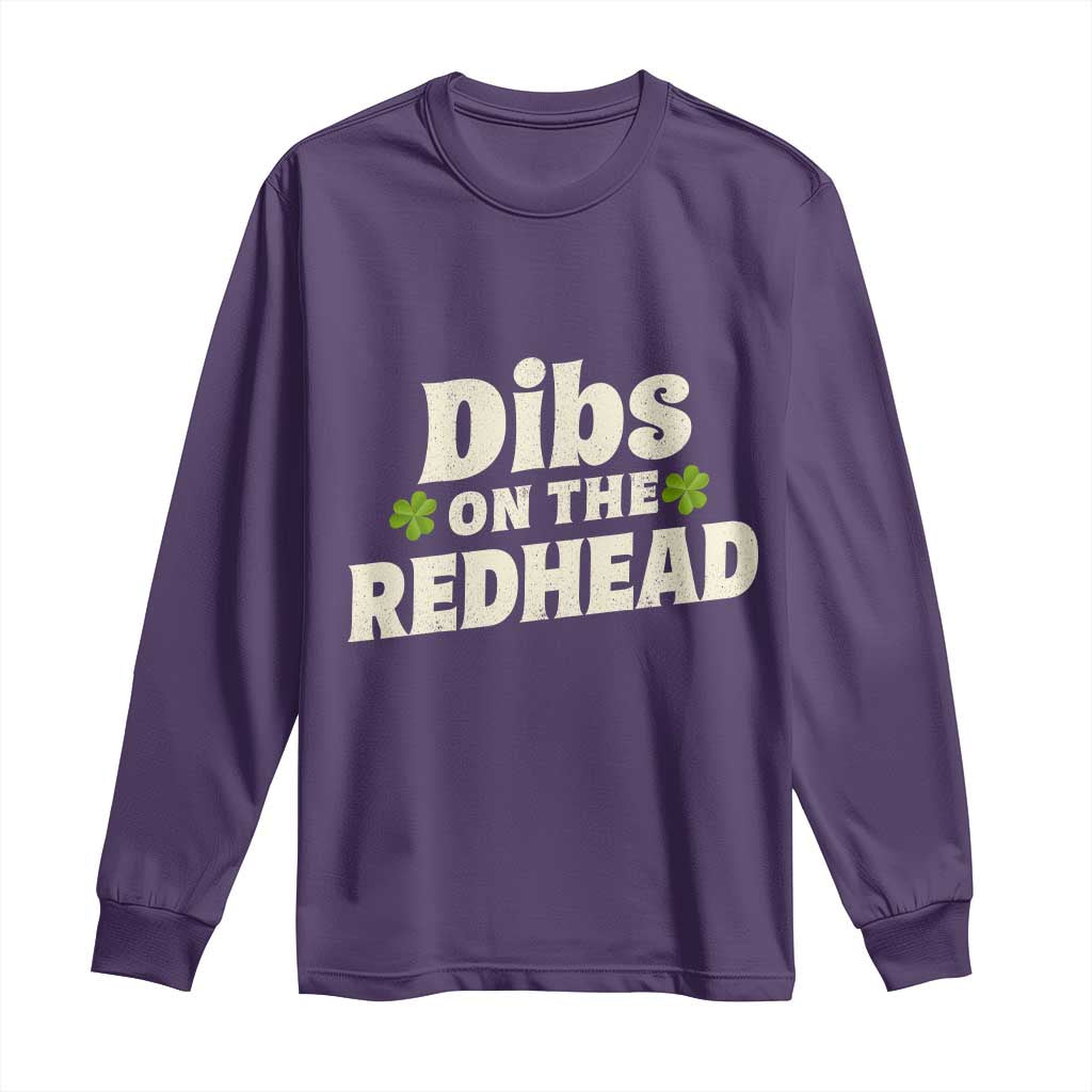 Dibs On The Redhead Long Sleeve Shirt Funny Irish St Patricks Day Lucky Shamrock TS10 Purple Print Your Wear