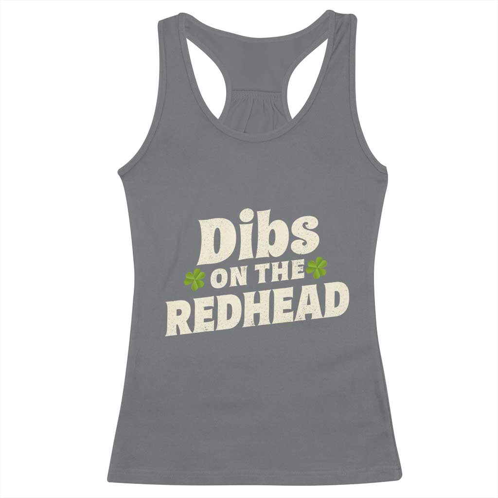 Dibs On The Redhead Racerback Tank Top Funny Irish St Patricks Day Lucky Shamrock TS10 Charcoal Print Your Wear