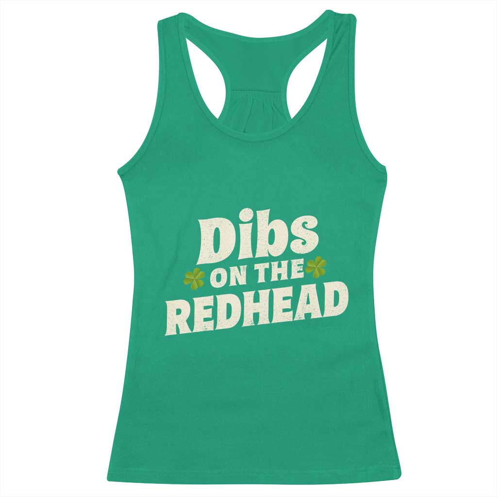 Dibs On The Redhead Racerback Tank Top Funny Irish St Patricks Day Lucky Shamrock TS10 Irish Green Print Your Wear