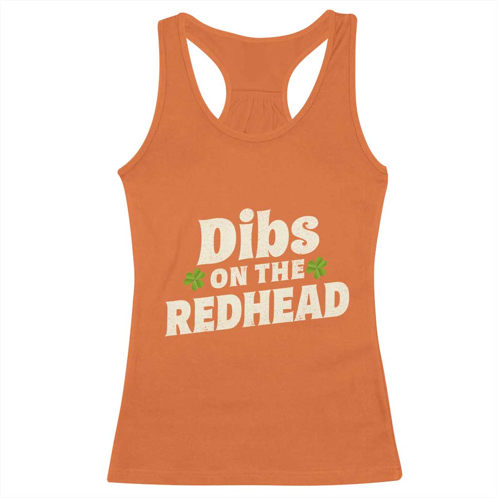 Dibs On The Redhead Racerback Tank Top Funny Irish St Patricks Day Lucky Shamrock TS10 Orange Print Your Wear