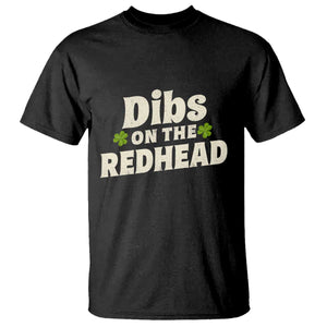 Dibs On The Redhead T Shirt Funny Irish St Patricks Day Lucky Shamrock TS10 Black Print Your Wear