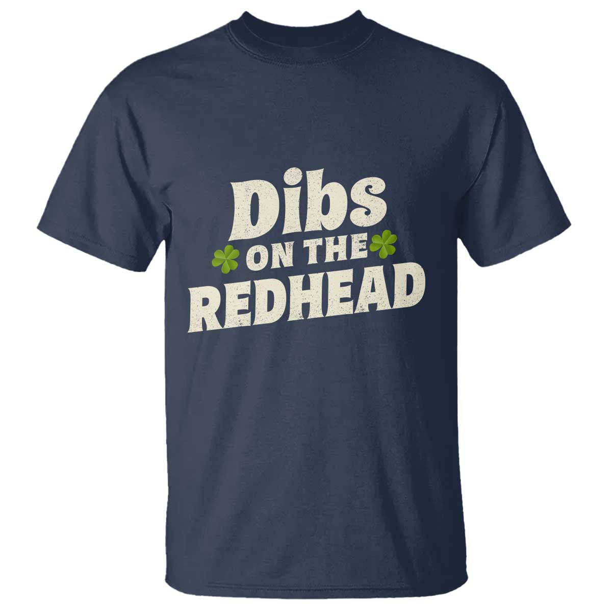 Dibs On The Redhead T Shirt Funny Irish St Patricks Day Lucky Shamrock TS10 Navy Print Your Wear