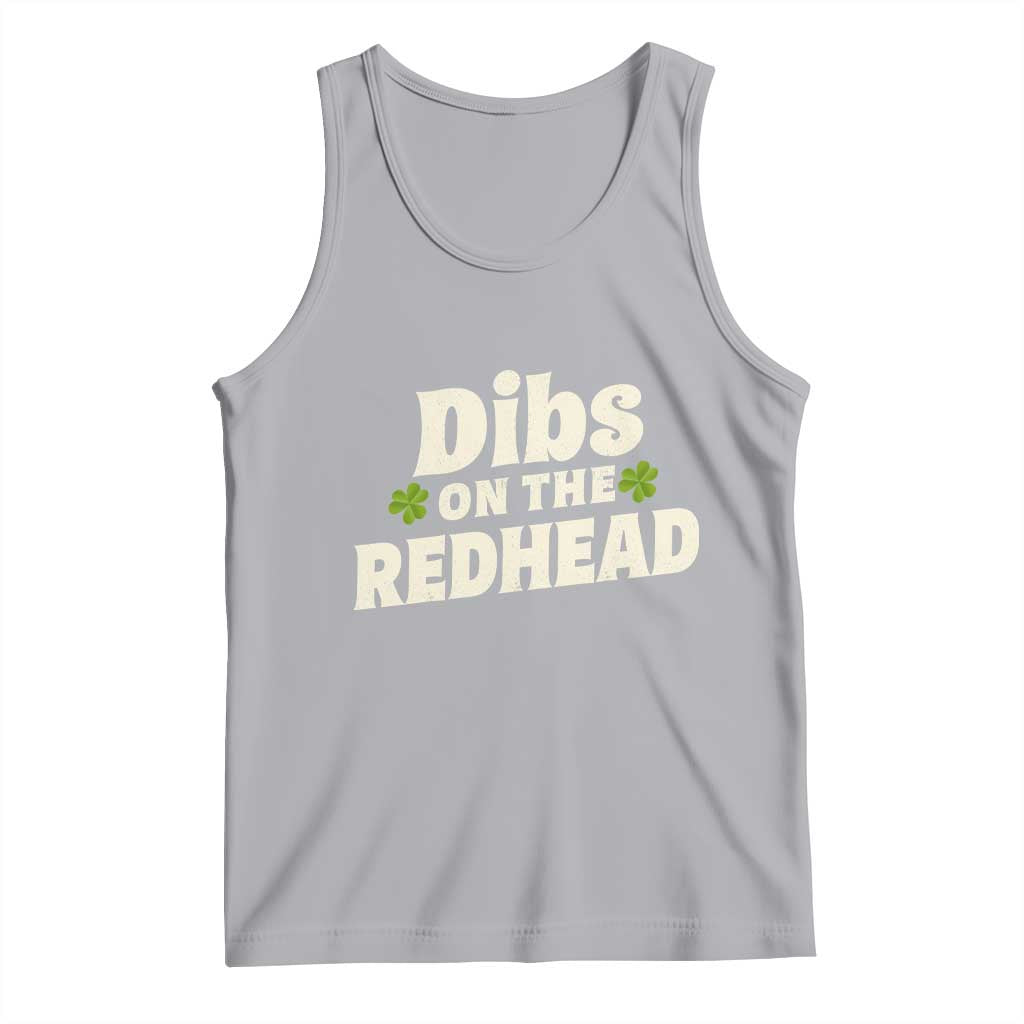 Dibs On The Redhead Tank Top Funny Irish St Patricks Day Lucky Shamrock TS10 Athletic Heather Print Your Wear