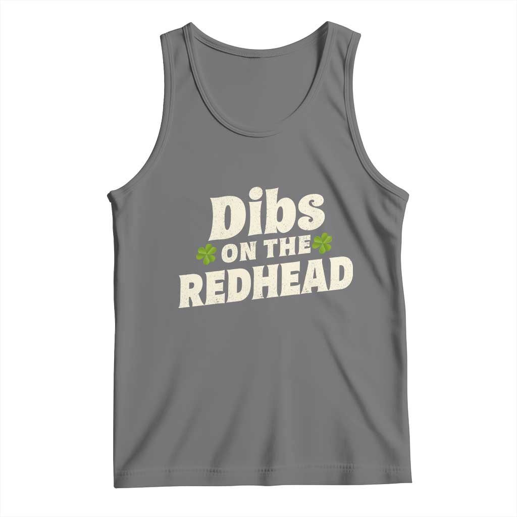Dibs On The Redhead Tank Top Funny Irish St Patricks Day Lucky Shamrock TS10 Black Heather Print Your Wear