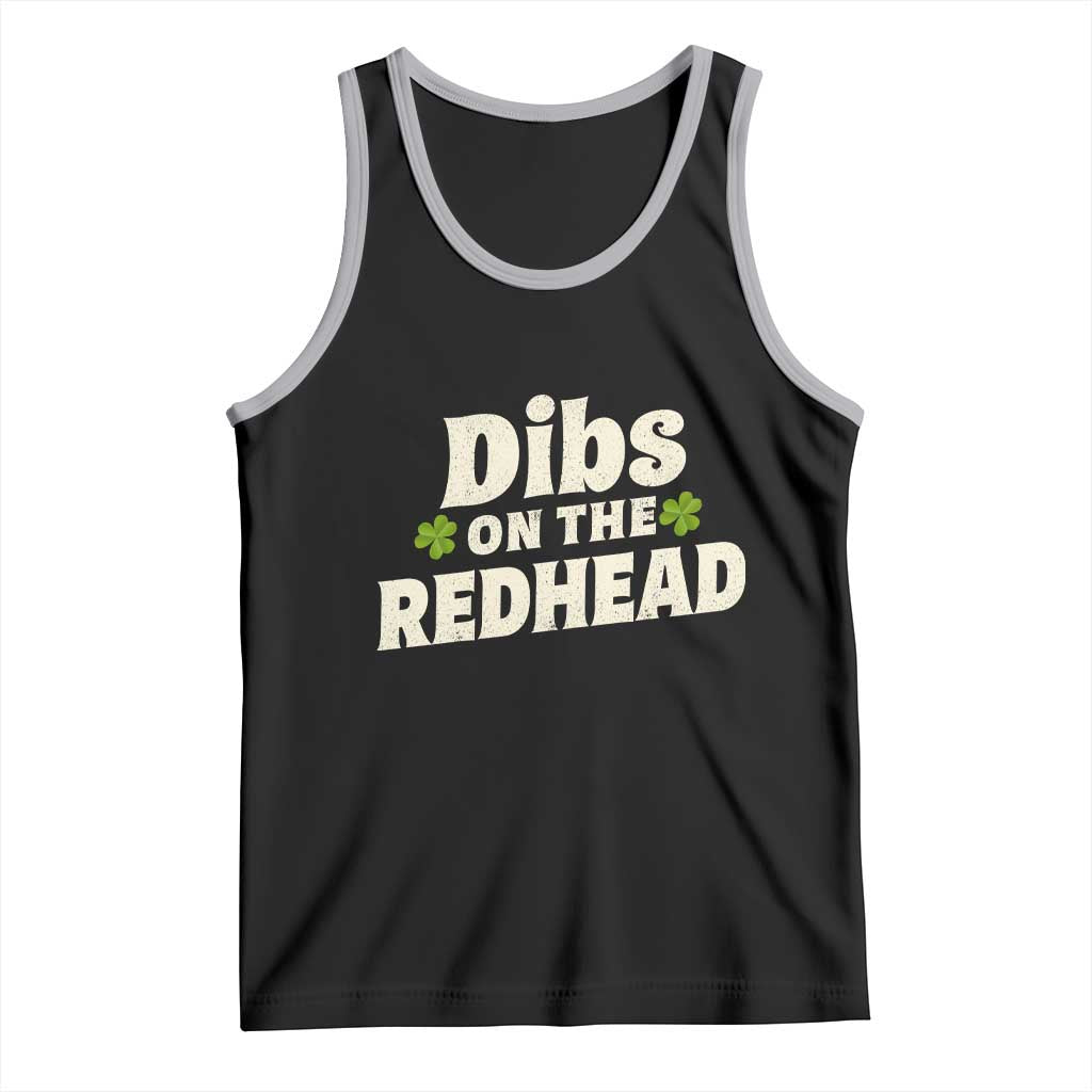 Dibs On The Redhead Tank Top Funny Irish St Patricks Day Lucky Shamrock TS10 Black Athletic Heather Print Your Wear