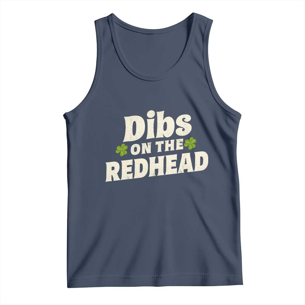 Dibs On The Redhead Tank Top Funny Irish St Patricks Day Lucky Shamrock TS10 Navy Print Your Wear