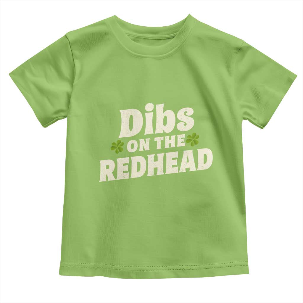 Dibs On The Redhead Toddler T Shirt - Funny Irish St Patricks Day Lucky Shamrock Humor Tee TS10 Lime Print Your Wear