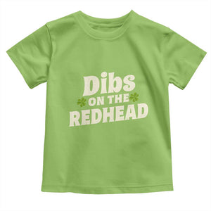 Dibs On The Redhead Toddler T Shirt - Funny Irish St Patricks Day Lucky Shamrock Humor Tee TS10 Lime Print Your Wear