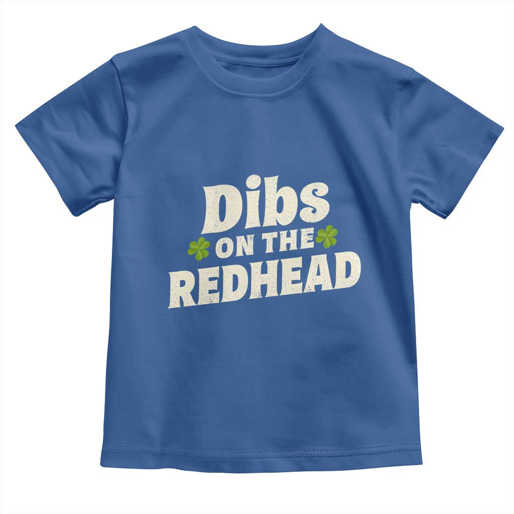 Dibs On The Redhead Toddler T Shirt - Funny Irish St Patricks Day Lucky Shamrock Humor Tee TS10 Royal Blue Print Your Wear