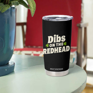 Dibs On The Redhead Tumbler Cup Funny Irish St Patricks Day Lucky Shamrock TS10 Print Your Wear