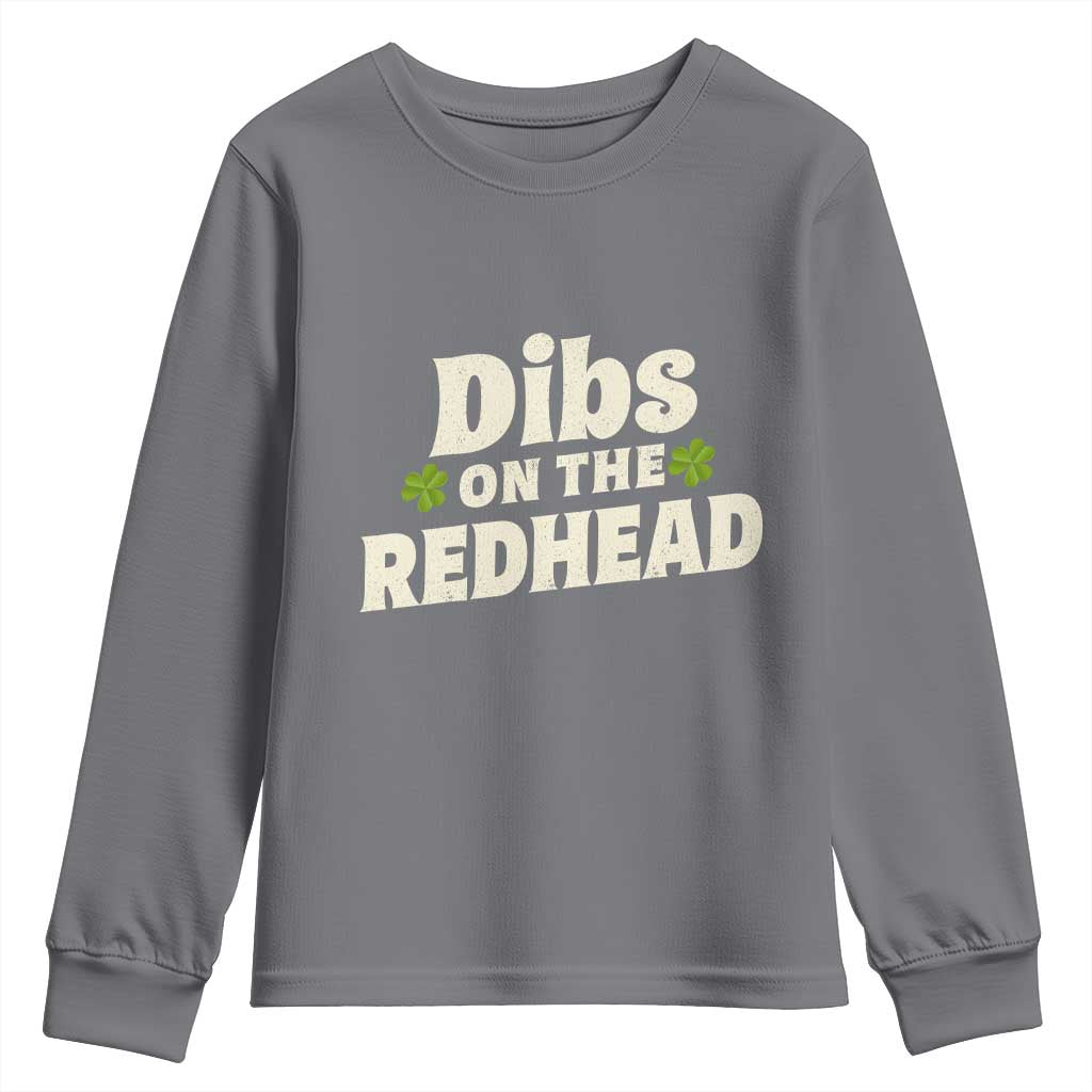 Dibs On The Redhead Youth Sweatshirt Funny Irish St Patricks Day Lucky Shamrock TS10 Charcoal Print Your Wear