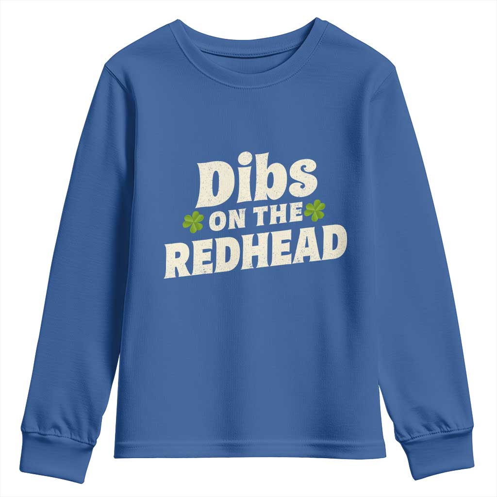 Dibs On The Redhead Youth Sweatshirt Funny Irish St Patricks Day Lucky Shamrock TS10 Royal Blue Print Your Wear