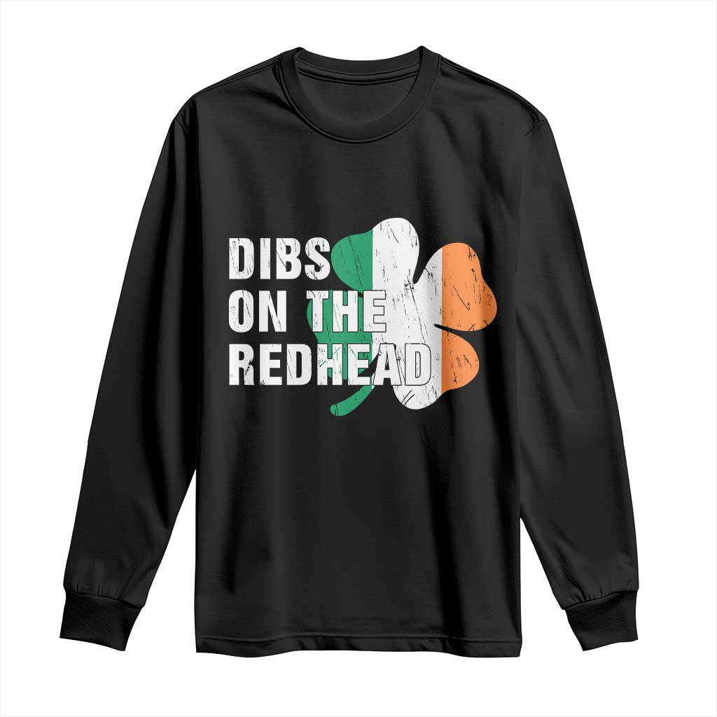 Dibs On The Redhead Long Sleeve Shirt Funny Irish St Patricks Day Shamrock TS10 Black Print Your Wear