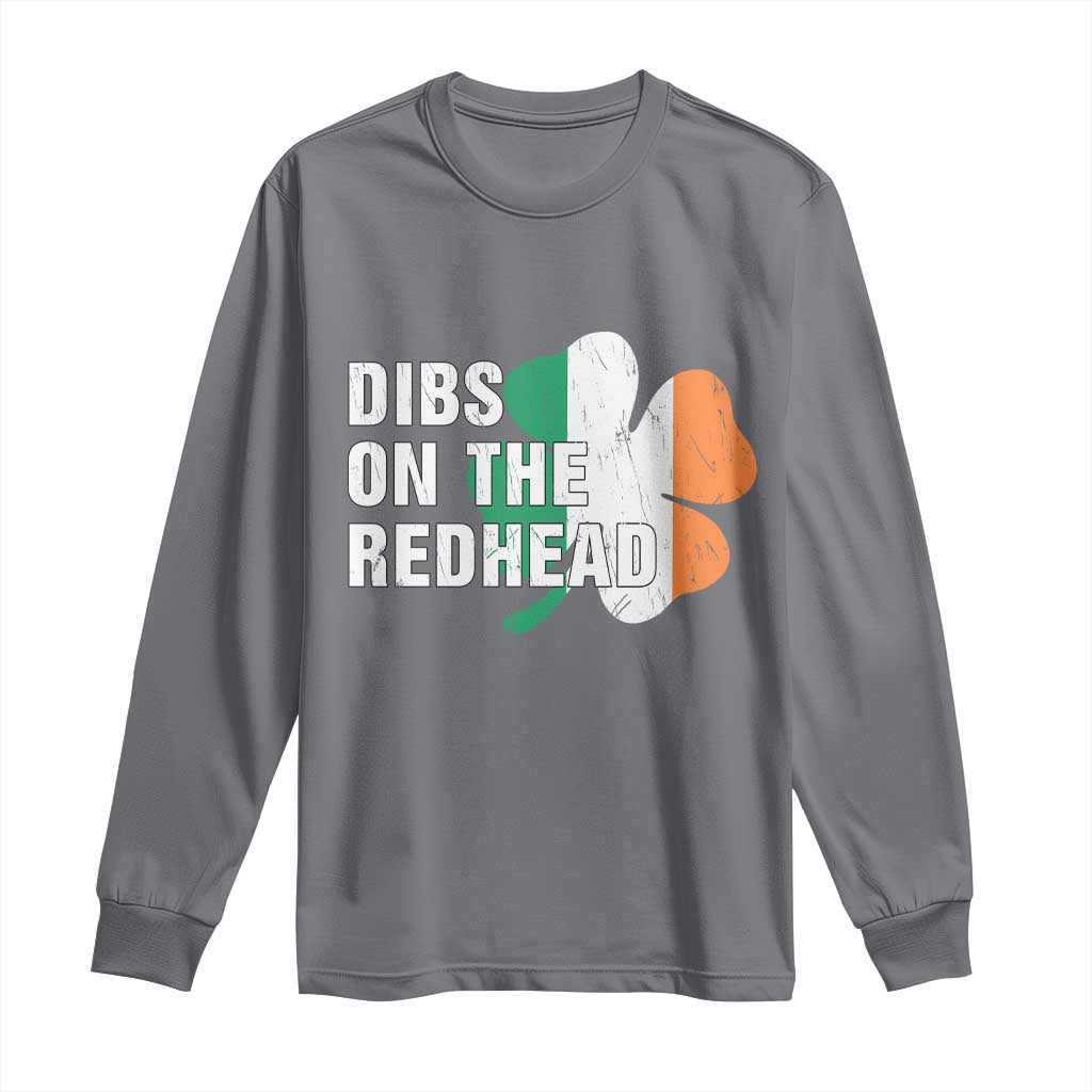 Dibs On The Redhead Long Sleeve Shirt Funny Irish St Patricks Day Shamrock TS10 Charcoal Print Your Wear