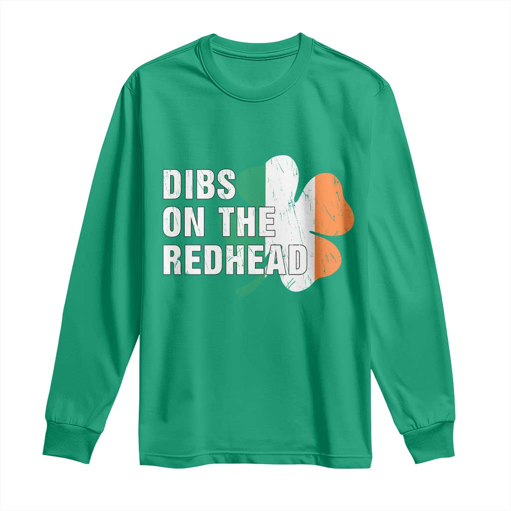 Dibs On The Redhead Long Sleeve Shirt Funny Irish St Patricks Day Shamrock TS10 Irish Green Print Your Wear