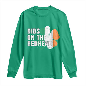 Dibs On The Redhead Long Sleeve Shirt Funny Irish St Patricks Day Shamrock TS10 Irish Green Print Your Wear