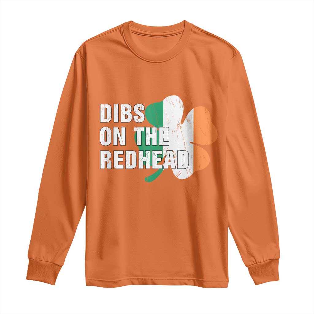 Dibs On The Redhead Long Sleeve Shirt Funny Irish St Patricks Day Shamrock TS10 Orange Print Your Wear