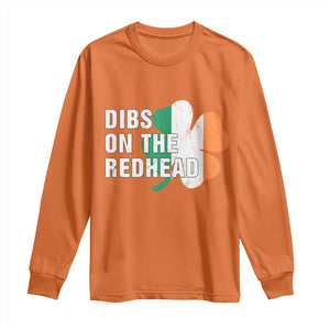 Dibs On The Redhead Long Sleeve Shirt Funny Irish St Patricks Day Shamrock TS10 Orange Print Your Wear