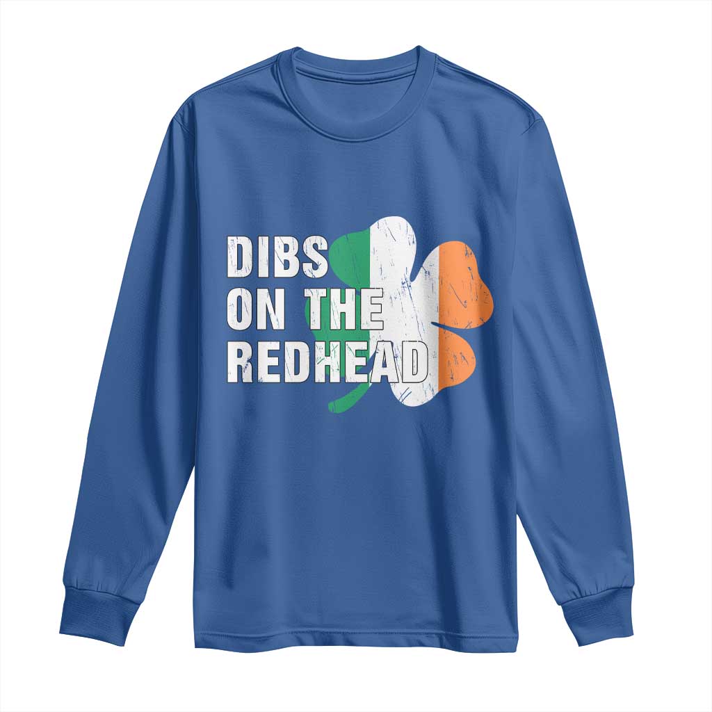 Dibs On The Redhead Long Sleeve Shirt Funny Irish St Patricks Day Shamrock TS10 Royal Blue Print Your Wear