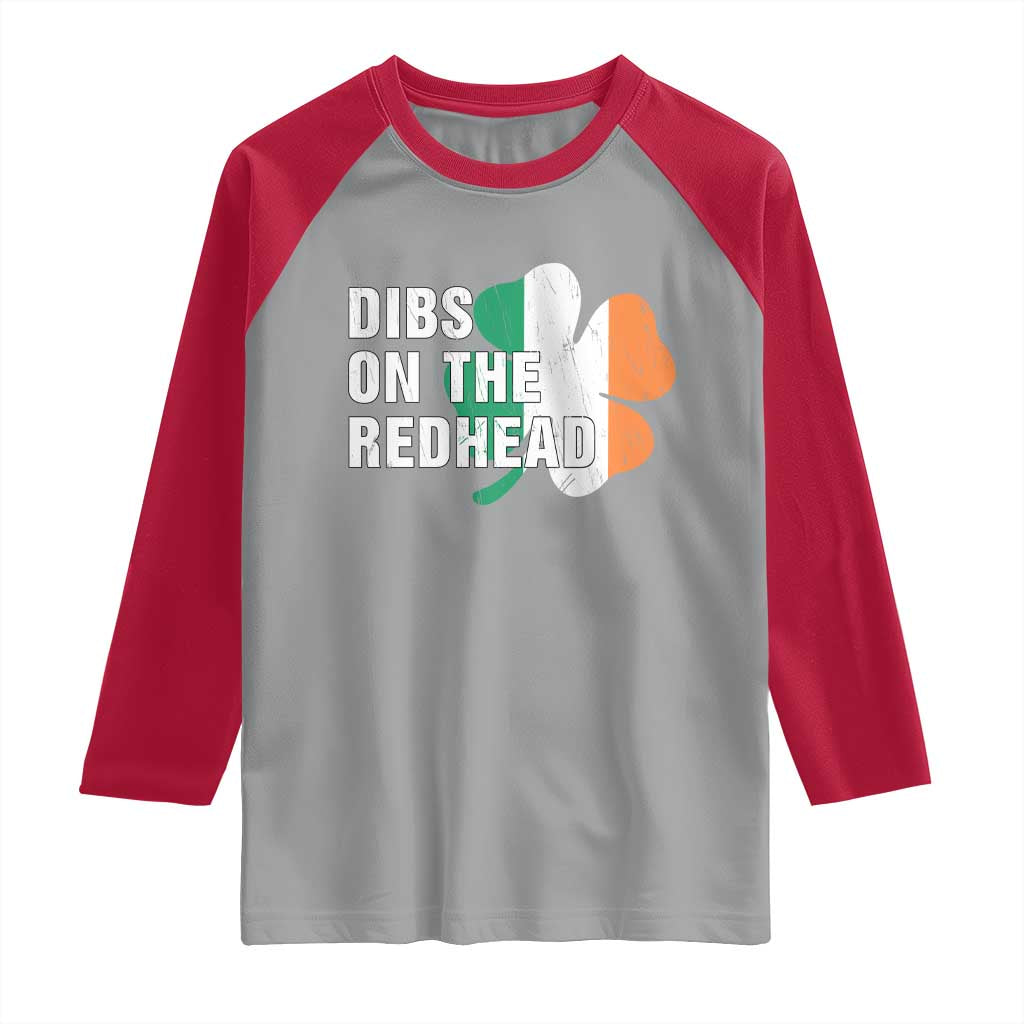 Dibs On The Redhead Raglan Shirt Funny Irish St Patricks Day Shamrock TS10 Sport Gray Red Print Your Wear