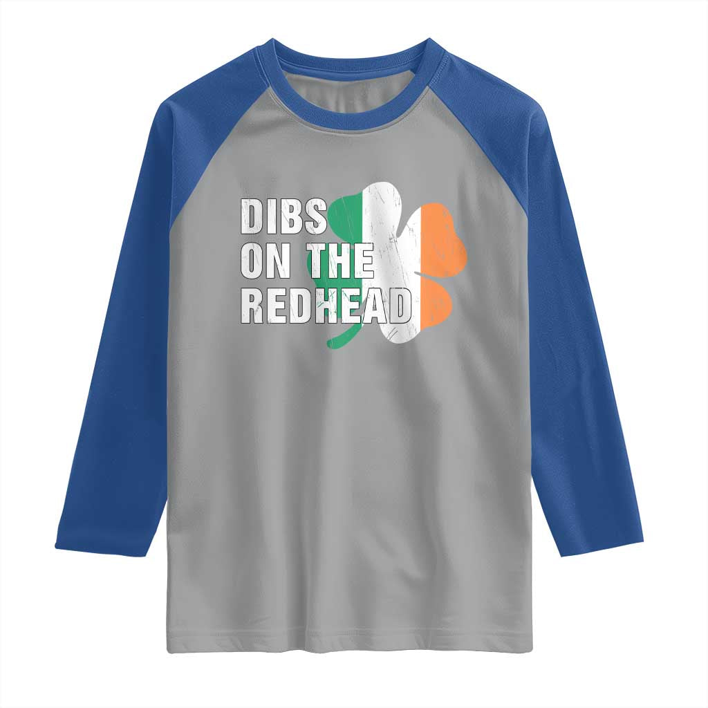 Dibs On The Redhead Raglan Shirt Funny Irish St Patricks Day Shamrock TS10 Sport Gray Royal Print Your Wear