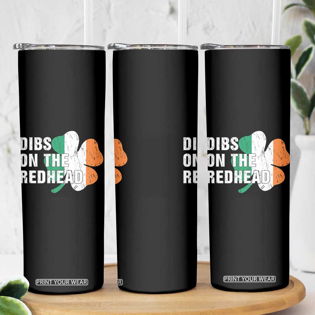 Dibs On The Redhead Skinny Tumbler Funny Irish St Patricks Day Shamrock TS10 Print Your Wear