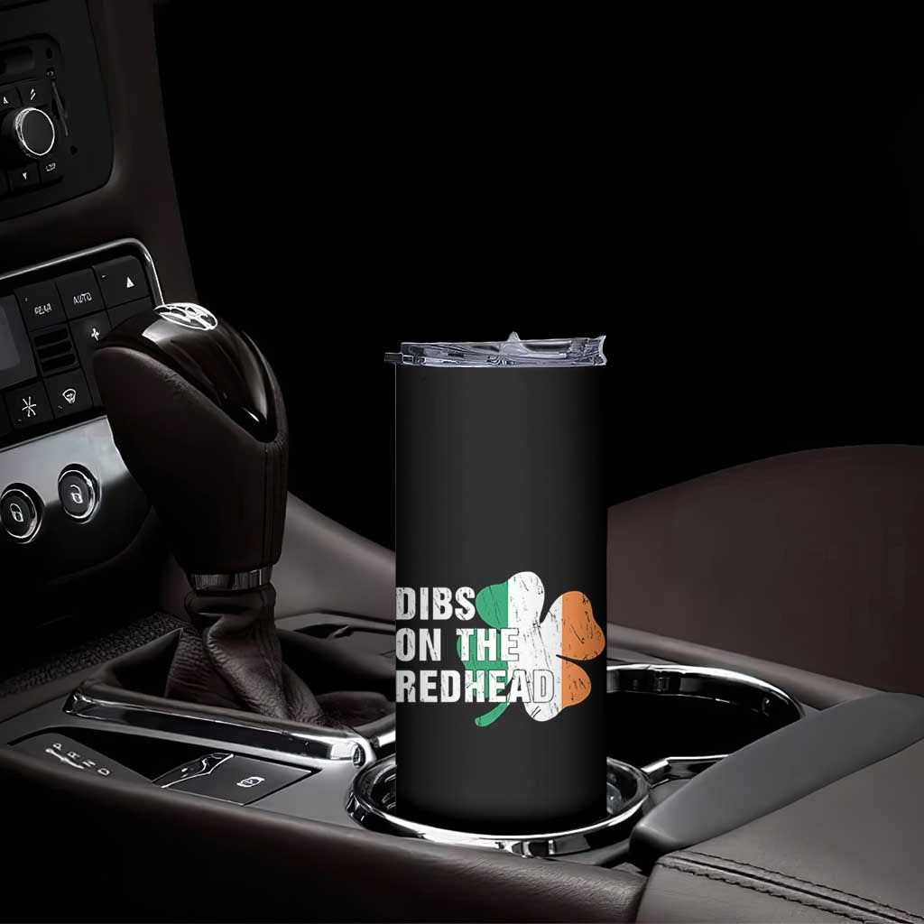 Dibs On The Redhead Skinny Tumbler Funny Irish St Patricks Day Shamrock TS10 Print Your Wear