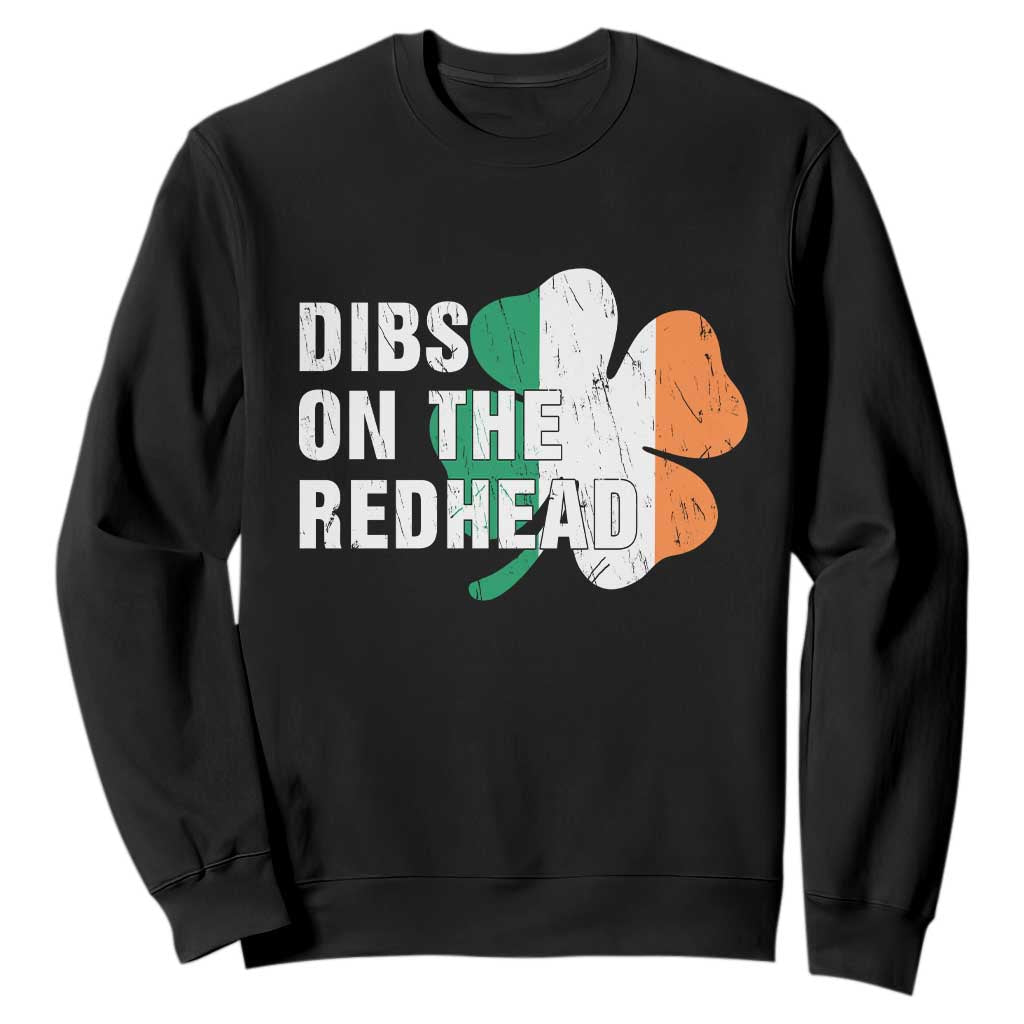 Dibs On The Redhead Sweatshirt Funny Irish St Patricks Day Shamrock TS10 Black Print Your Wear