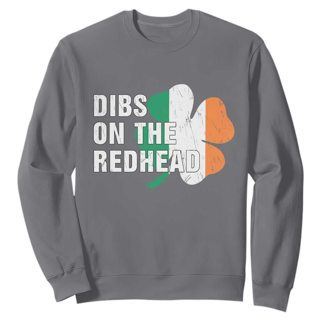 Dibs On The Redhead Sweatshirt Funny Irish St Patricks Day Shamrock TS10 Charcoal Print Your Wear