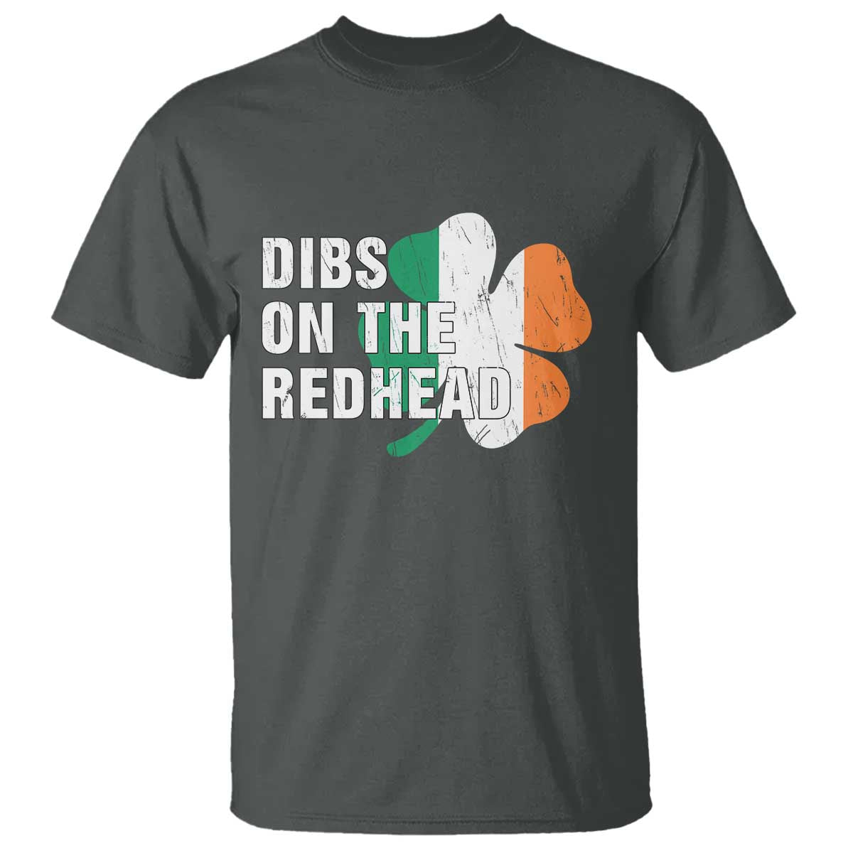 Dibs On The Redhead T Shirt Funny Irish St Patricks Day Shamrock TS10 Dark Heather Print Your Wear