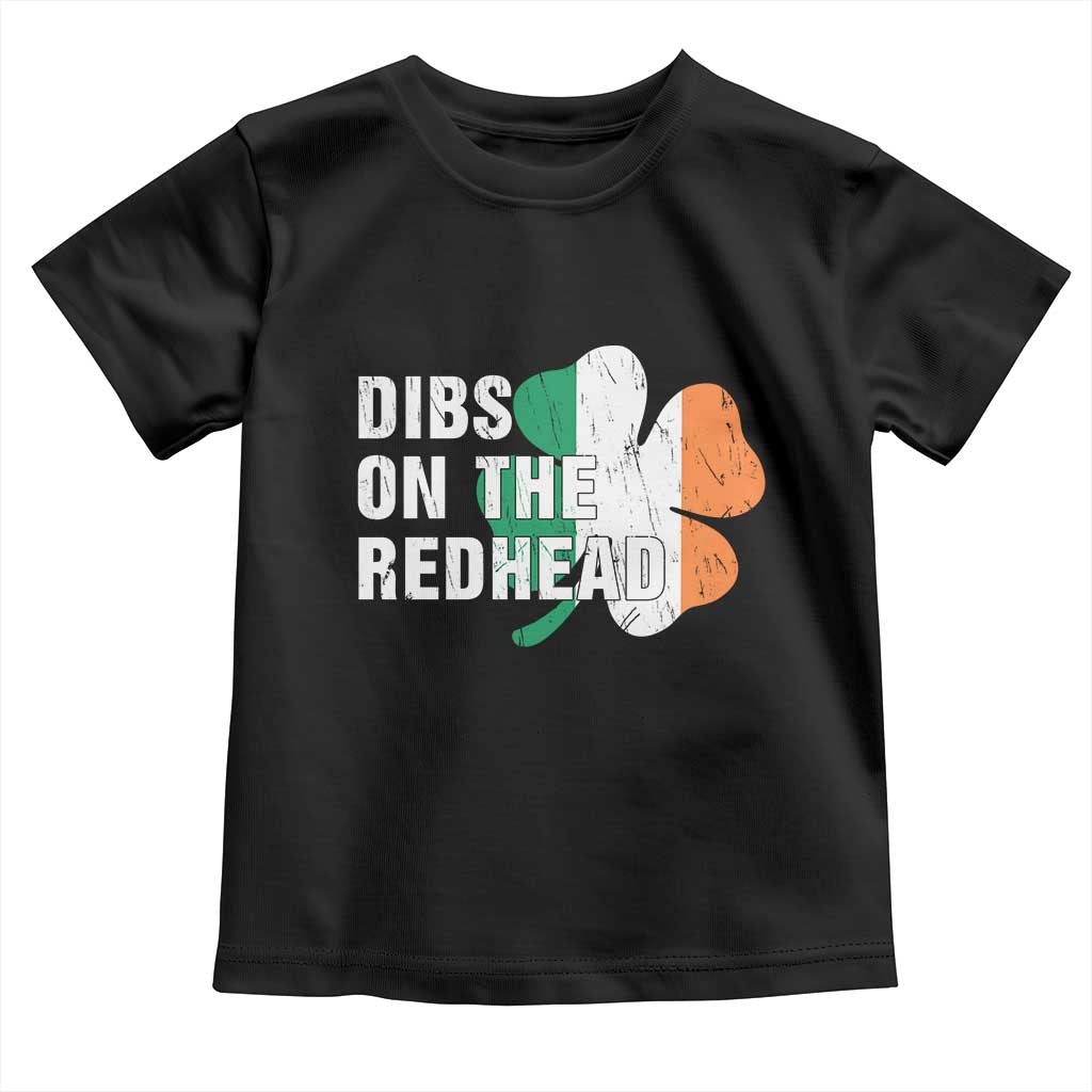 Dibs On The Redhead Toddler T Shirt Funny Irish St Patricks Day Shamrock TS10 Black Print Your Wear