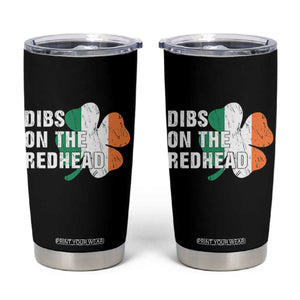 Dibs On The Redhead Tumbler Cup Funny Irish St Patricks Day Shamrock TS10 Black Print Your Wear