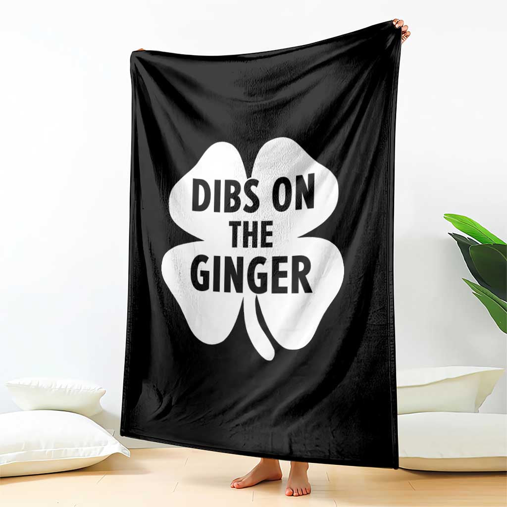 St Patricks Day Shamrock Dibs On The Ginger Throw Blanket Funny Redhead Irish TS10 Print Your Wear