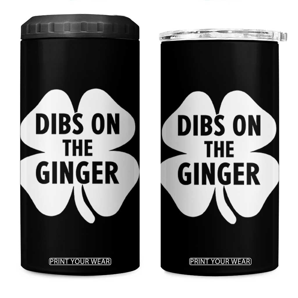 St Patricks Day Shamrock Dibs On The Ginger 4 in 1 Can Cooler Tumbler Funny Redhead Irish TS10 One Size: 16 oz Black Print Your Wear