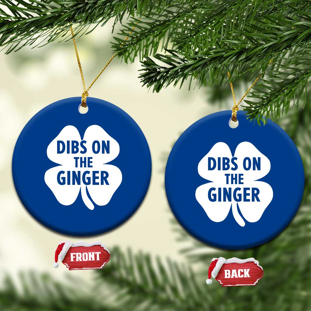 St Patricks Day Shamrock Dibs On The Ginger Ceramic Ornament Funny Redhead Irish TS10 1pc Blue Print Your Wear
