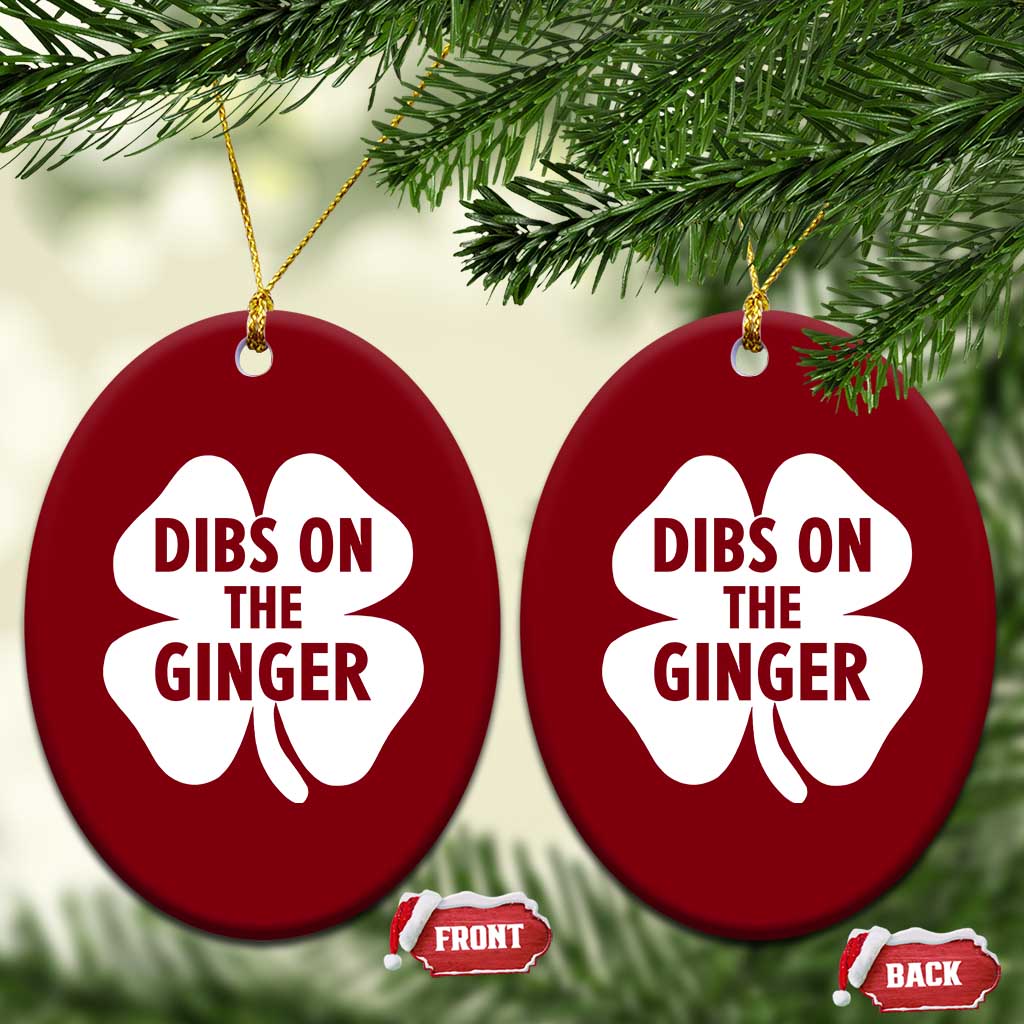 St Patricks Day Shamrock Dibs On The Ginger Ceramic Ornament Funny Redhead Irish TS10 Print Your Wear