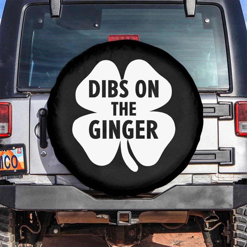 St Patricks Day Shamrock Dibs On The Ginger Spare Tire Cover Funny Redhead Irish TS10 No hole Black Print Your Wear