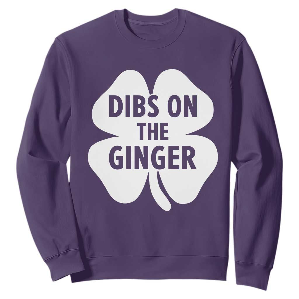 St Patricks Day Shamrock Dibs On The Ginger Sweatshirt Funny Redhead Irish TS10 Purple Print Your Wear