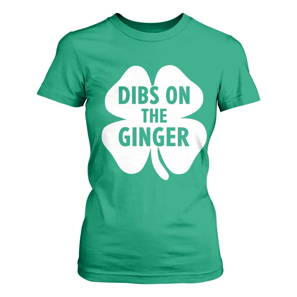 St Patricks Day Shamrock Dibs On The Ginger T Shirt For Women Funny Redhead Irish TS10 Irish Green Print Your Wear