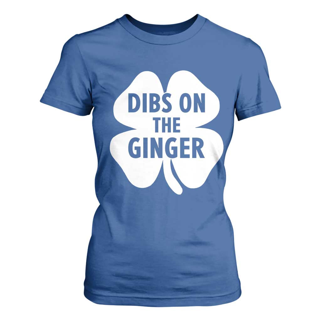 St Patricks Day Shamrock Dibs On The Ginger T Shirt For Women Funny Redhead Irish TS10 Royal Blue Print Your Wear