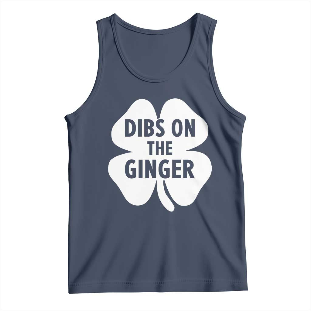 St Patricks Day Shamrock Dibs On The Ginger Tank Top Funny Redhead Irish TS10 Navy Print Your Wear