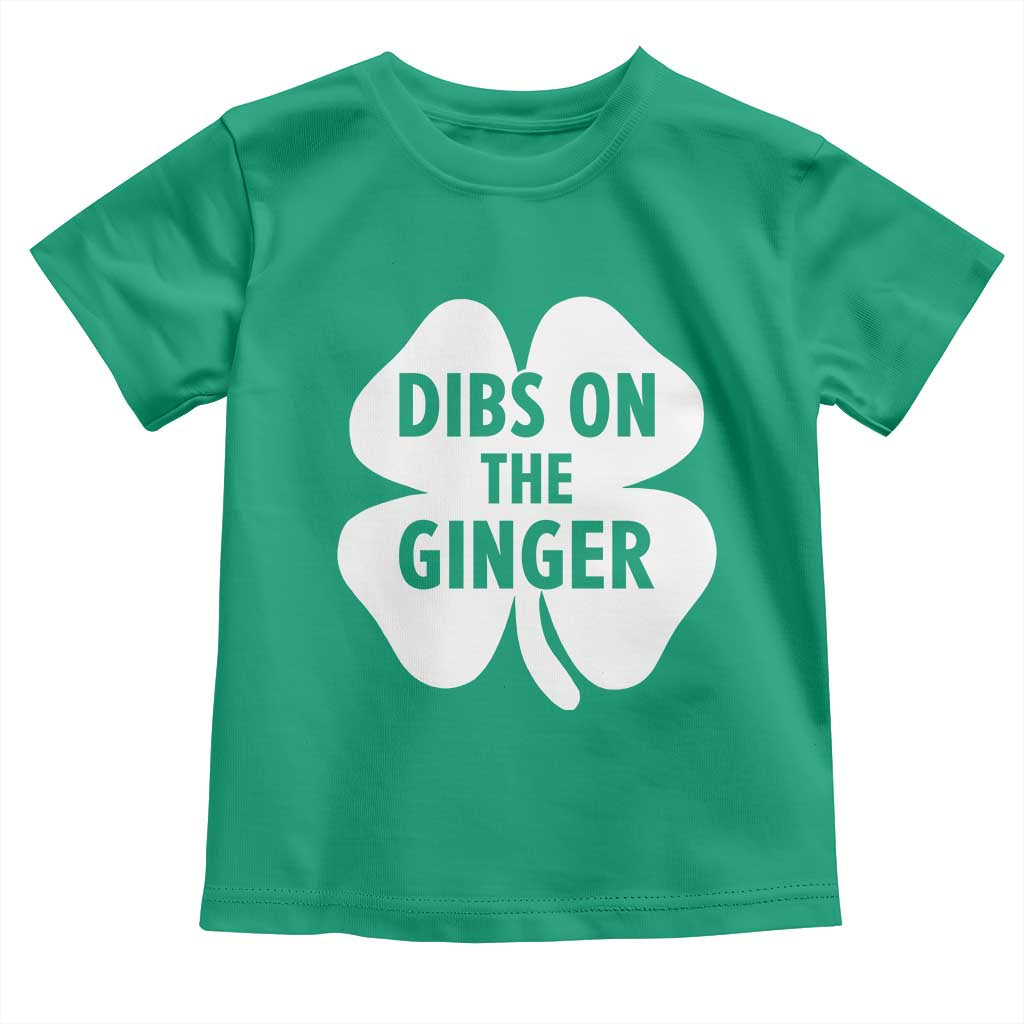 St Patricks Day Shamrock Dibs On The Ginger Toddler T Shirt Funny Redhead Irish TS10 Irish Green Print Your Wear