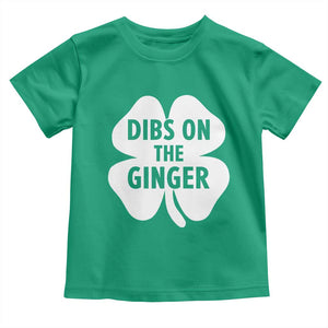 St Patricks Day Shamrock Dibs On The Ginger Toddler T Shirt Funny Redhead Irish TS10 Irish Green Print Your Wear