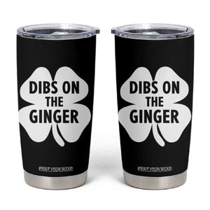 St Patricks Day Shamrock Dibs On The Ginger Tumbler Cup Funny Redhead Irish TS10 Black Print Your Wear