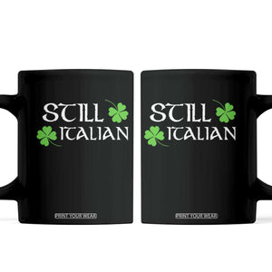 Still Italian St Patricks Day Coffee Mug Lucky Shamrock TS10 Black Print Your Wear