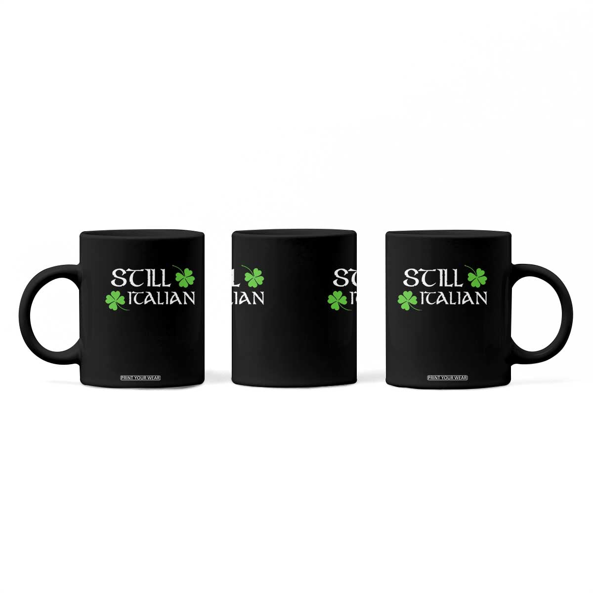 Still Italian St Patricks Day Coffee Mug Lucky Shamrock TS10 Print Your Wear