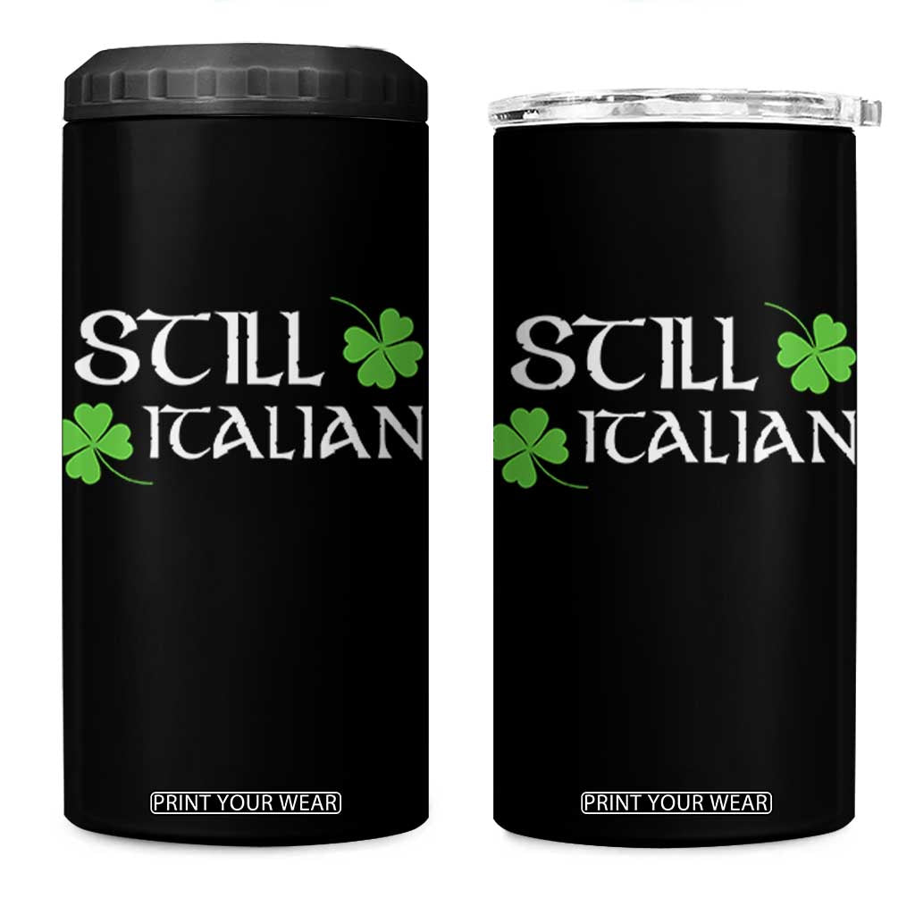 Still Italian St Patricks Day 4 in 1 Can Cooler Tumbler Lucky Shamrock TS10 One Size: 16 oz Black Print Your Wear