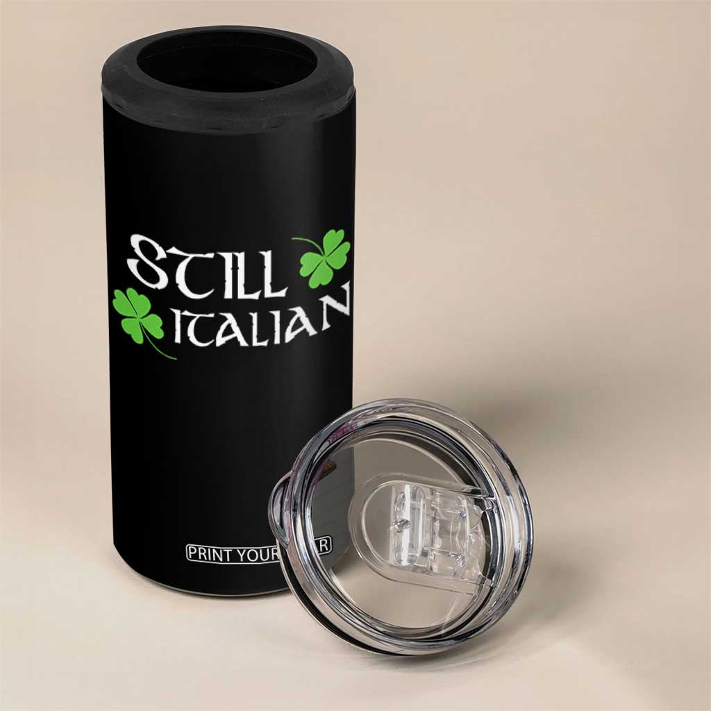 Still Italian St Patricks Day 4 in 1 Can Cooler Tumbler Lucky Shamrock TS10 Print Your Wear