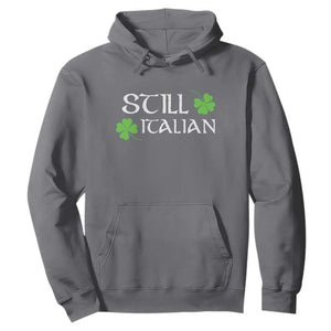 Still Italian St Patricks Day Hoodie Lucky Shamrock TS10 Charcoal Print Your Wear