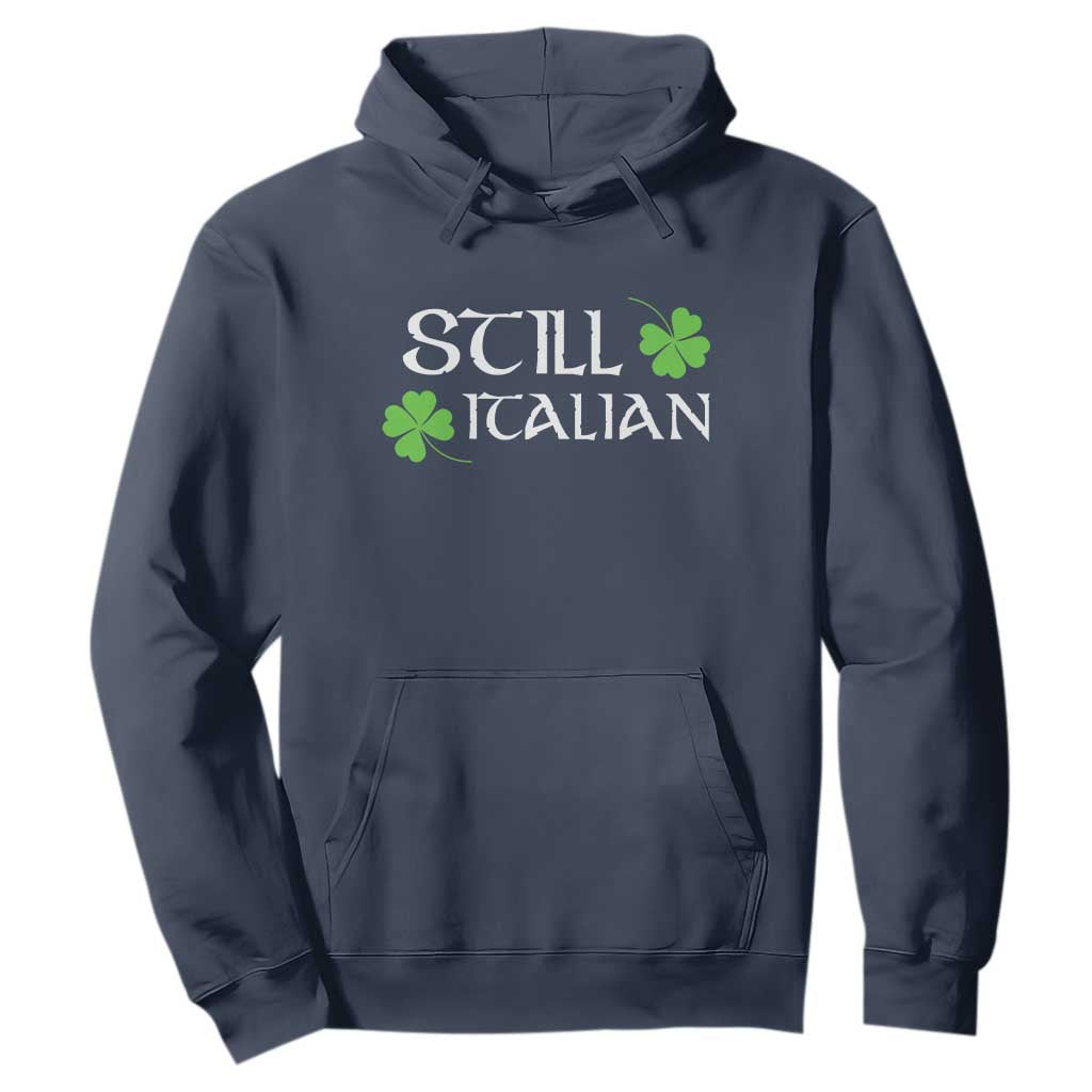Still Italian St Patricks Day Hoodie Lucky Shamrock TS10 Navy Print Your Wear